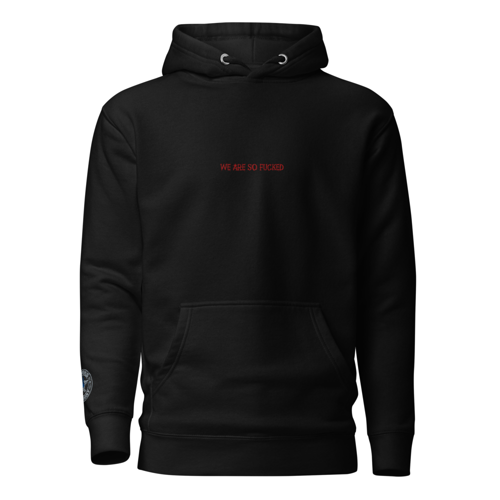 Gamers Foundry "We Are So Fucked" Hoodie